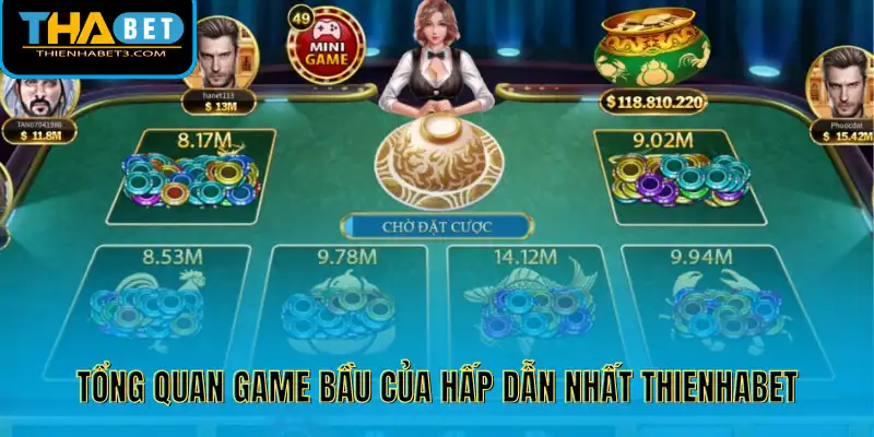 Tổng quan game bầu của hấp dẫn nhất Thienhabet