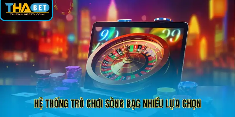 Hệ thống trò chơi sòng bạc nhiều lựa chọn