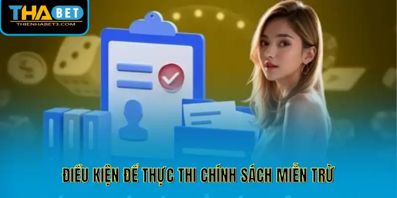 Điều kiện để thực thi chính sách miễn trừ