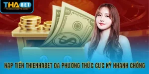Nạp tiền Thienhabet