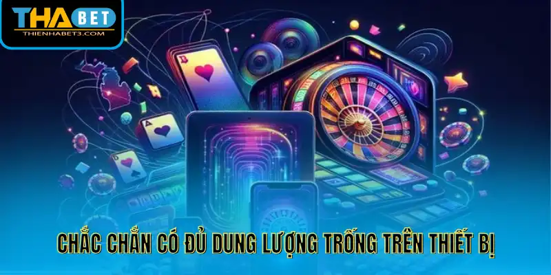 Chắc chắn có đủ dung lượng trống trên thiết bị